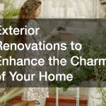 Exterior Renovations to Enhance the Charm of Your Home